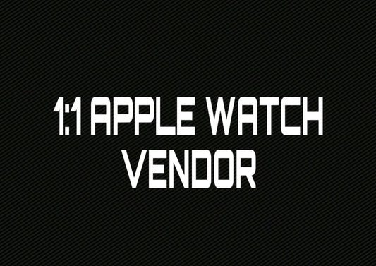 1:1 APPLE WATCH VENDOR